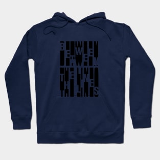 Funny Quote Between Lines Hoodie